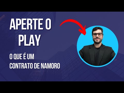 O que é um Contrato de Namoro?