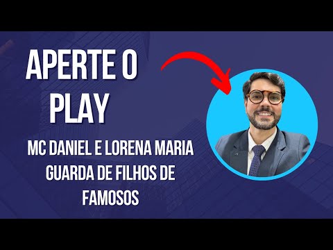 O caso MC Daniel e da Lorena Maria